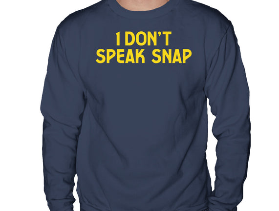 I Don't Speak Snap