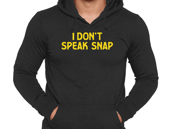 I Don't Speak Snap