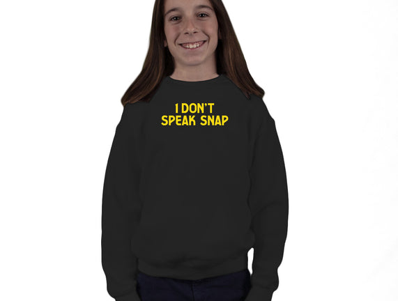 I Don't Speak Snap