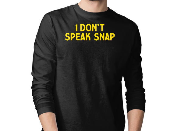 I Don't Speak Snap