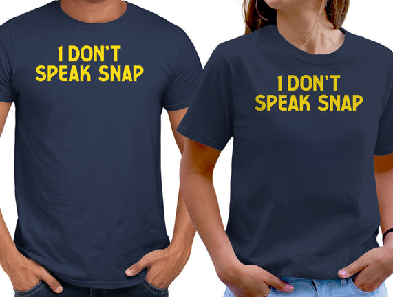 I Don't Speak Snap