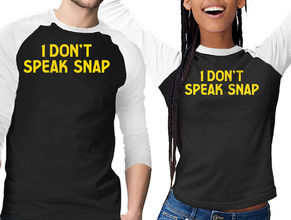 I Don't Speak Snap