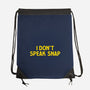 I Don't Speak Snap-None-Drawstring-Bag-teesgeex
