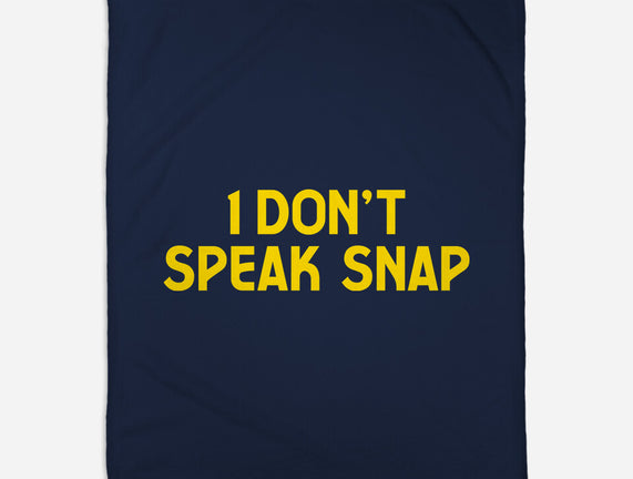 I Don't Speak Snap
