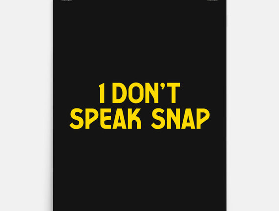 I Don't Speak Snap