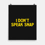 I Don't Speak Snap-None-Matte-Poster-teesgeex
