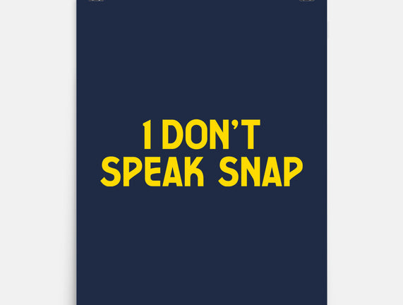I Don't Speak Snap