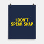 I Don't Speak Snap-None-Matte-Poster-teesgeex