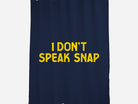 I Don't Speak Snap
