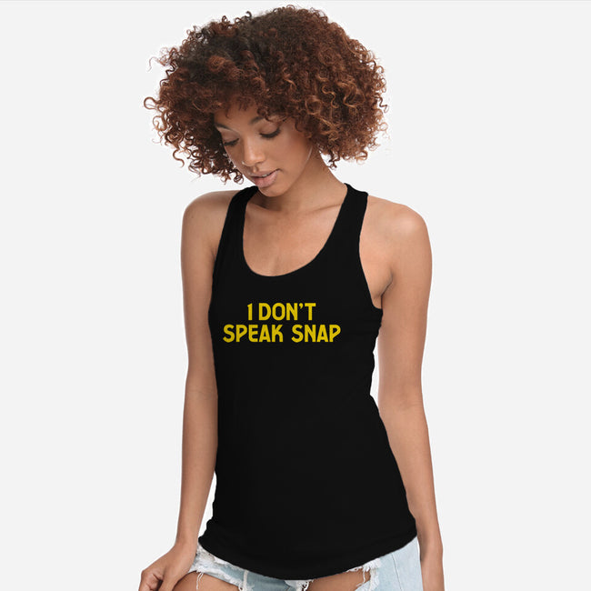 I Don't Speak Snap-Womens-Racerback-Tank-teesgeex