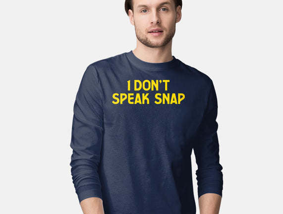 I Don't Speak Snap