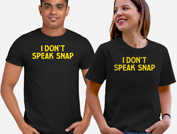 I Don't Speak Snap