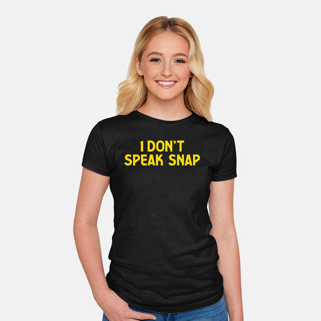 I Don't Speak Snap-Womens-Fitted-Tee-teesgeex