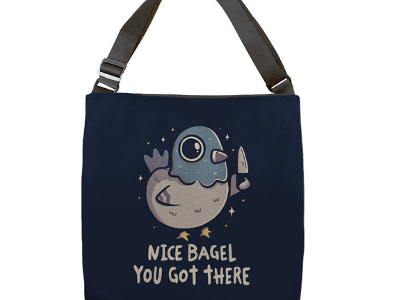 Nice Bagel You Got There