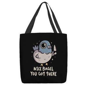 Nice Bagel You Got There