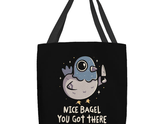 Nice Bagel You Got There