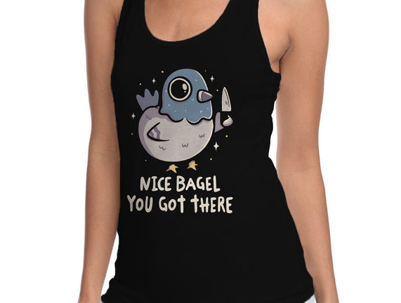 Nice Bagel You Got There