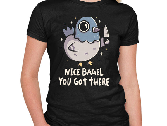 Nice Bagel You Got There