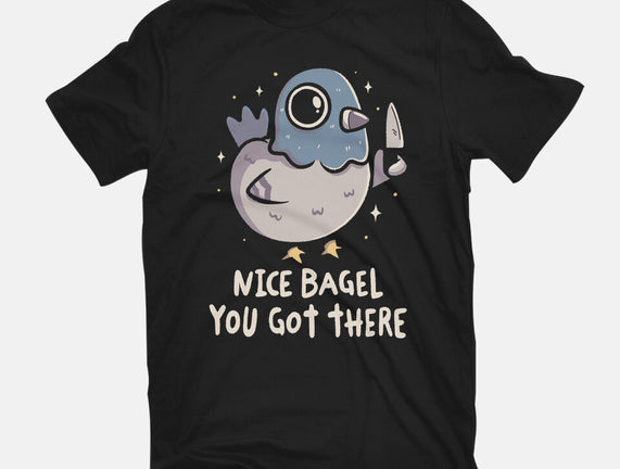 Nice Bagel You Got There