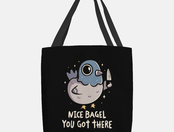 Nice Bagel You Got There