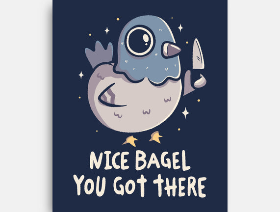 Nice Bagel You Got There