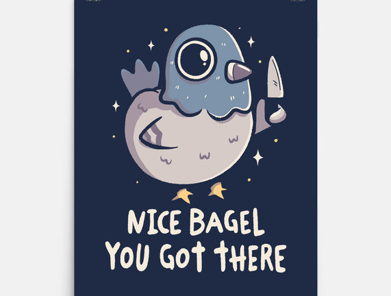 Nice Bagel You Got There