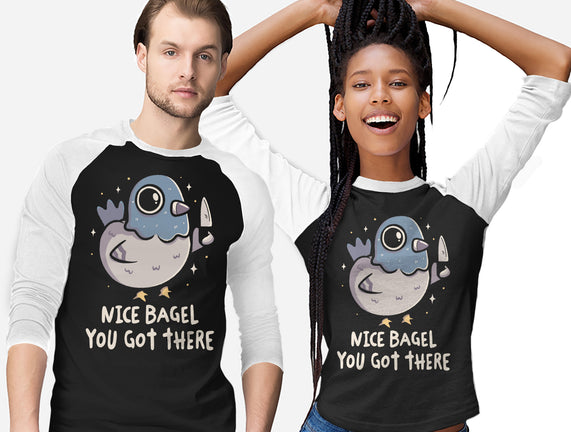 Nice Bagel You Got There
