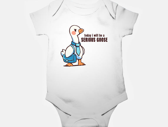 Today I Will Be A Serious Goose