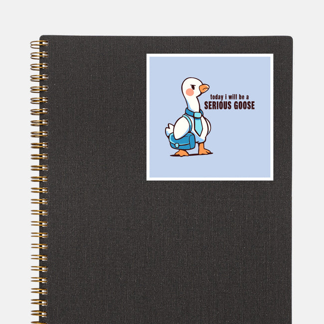 Today I Will Be A Serious Goose-None-Glossy-Sticker-TechraNova