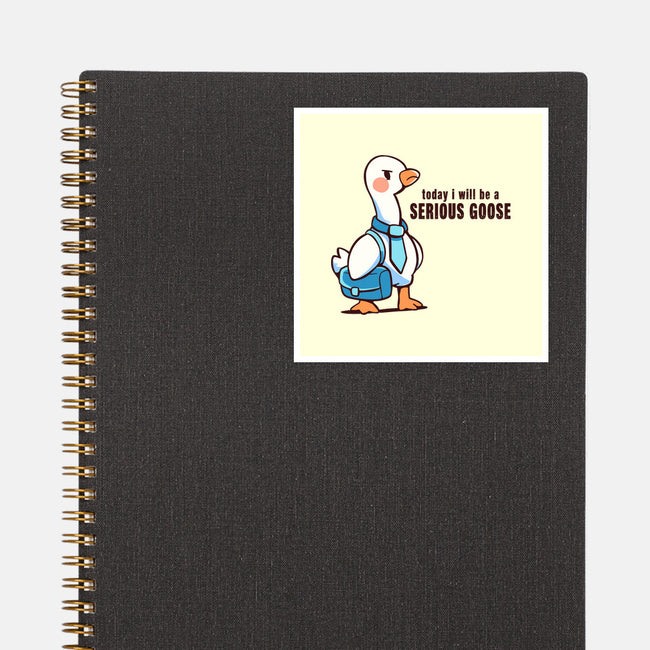 Today I Will Be A Serious Goose-None-Glossy-Sticker-TechraNova