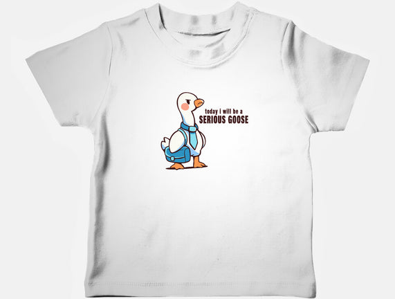 Today I Will Be A Serious Goose