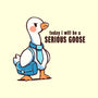 Today I Will Be A Serious Goose-Mens-Basic-Tee-TechraNova