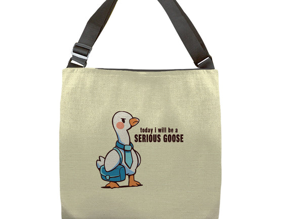Today I Will Be A Serious Goose