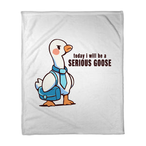Today I Will Be A Serious Goose
