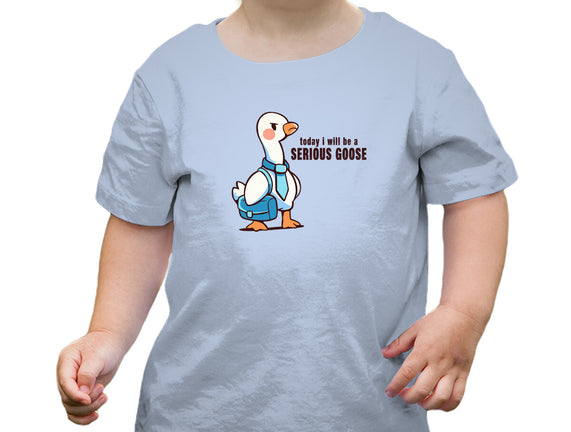 Today I Will Be A Serious Goose