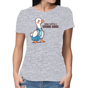 Today I Will Be A Serious Goose
