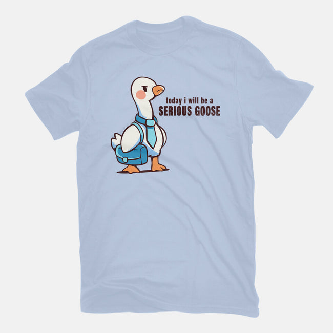 Today I Will Be A Serious Goose-Unisex-Basic-Tee-TechraNova