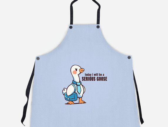 Today I Will Be A Serious Goose
