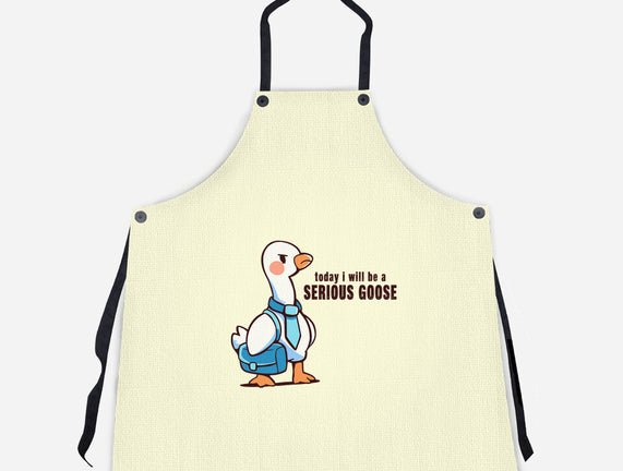 Today I Will Be A Serious Goose