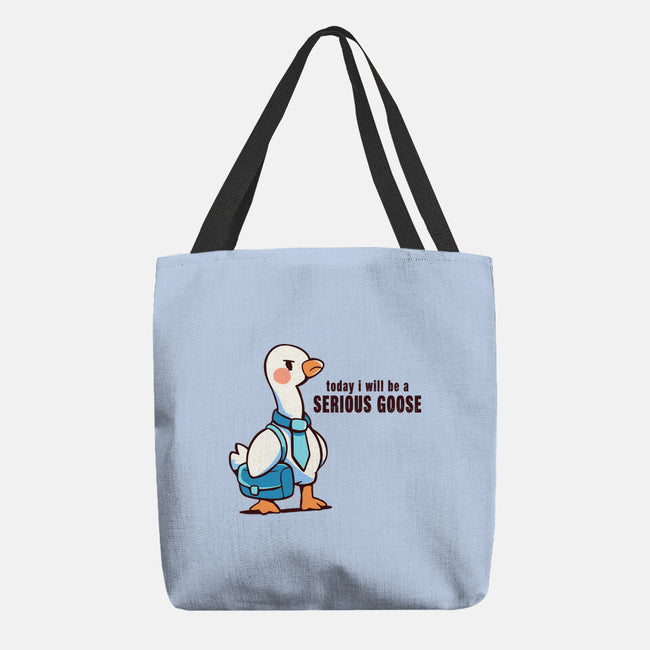 Today I Will Be A Serious Goose-None-Basic Tote-Bag-TechraNova