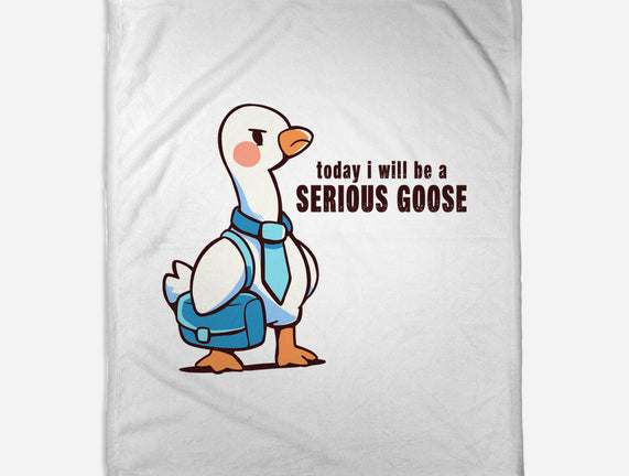 Today I Will Be A Serious Goose
