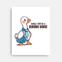 Today I Will Be A Serious Goose-None-Stretched-Canvas-TechraNova