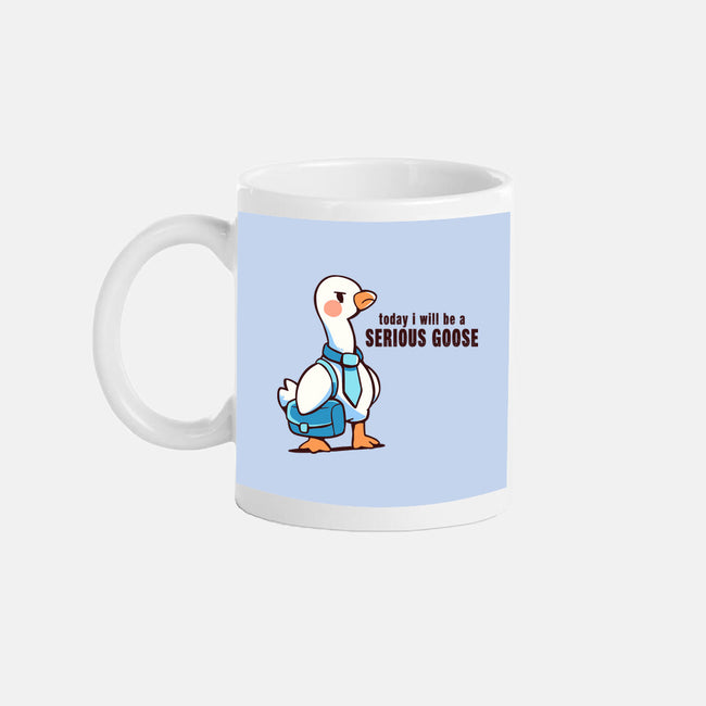Today I Will Be A Serious Goose-None-Mug-Drinkware-TechraNova