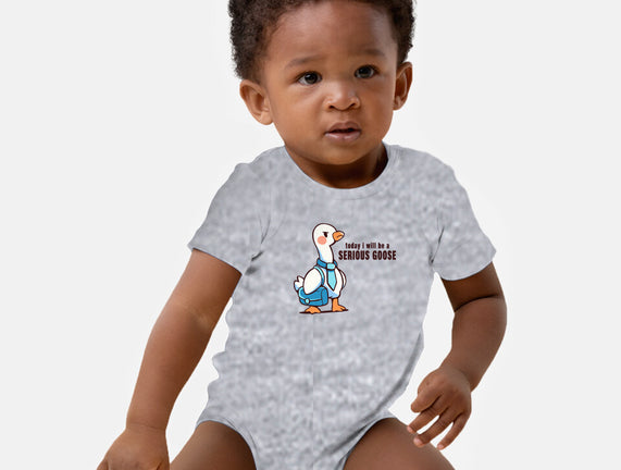 Today I Will Be A Serious Goose