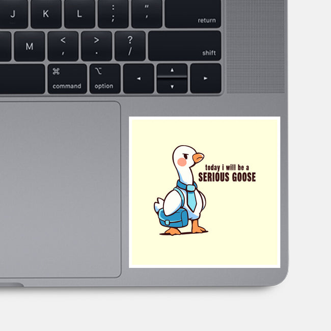 Today I Will Be A Serious Goose-None-Glossy-Sticker-TechraNova