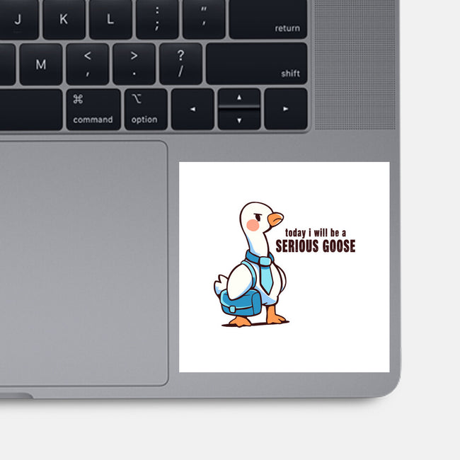 Today I Will Be A Serious Goose-None-Glossy-Sticker-TechraNova