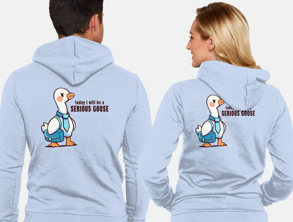 Today I Will Be A Serious Goose