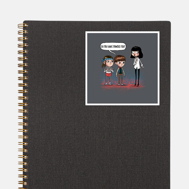 Do You Have Powers Too-None-Glossy-Sticker-zascanauta