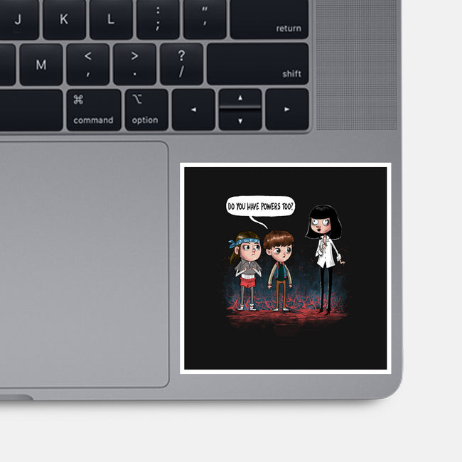 Do You Have Powers Too-None-Glossy-Sticker-zascanauta