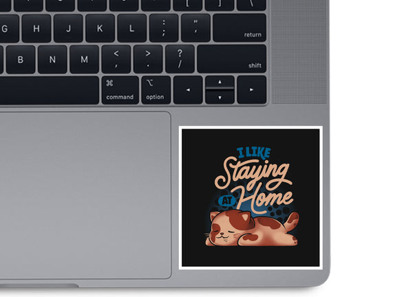 I Like Staying At Home